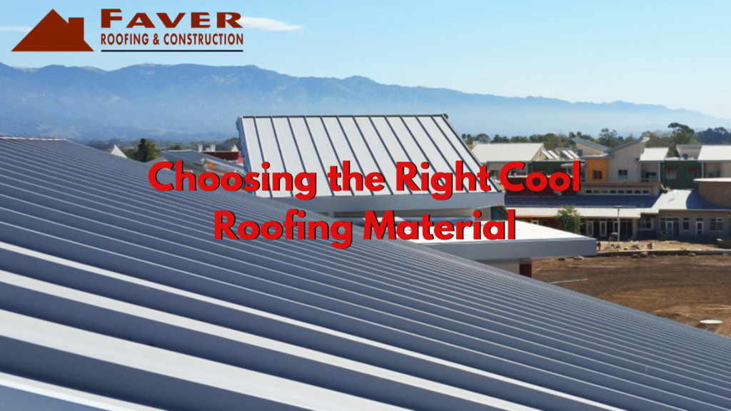 Choosing the Right Cool Roofing Material