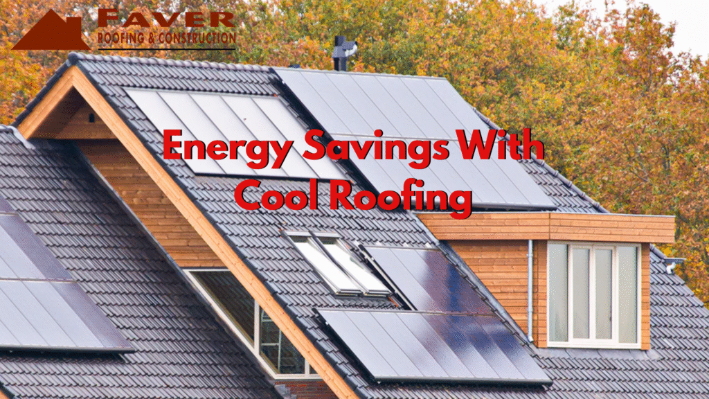 Energy Savings With Cool Roofing