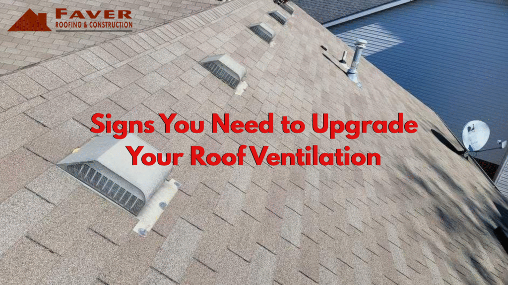 Signs You Need to Upgrade Your Roof Ventilation